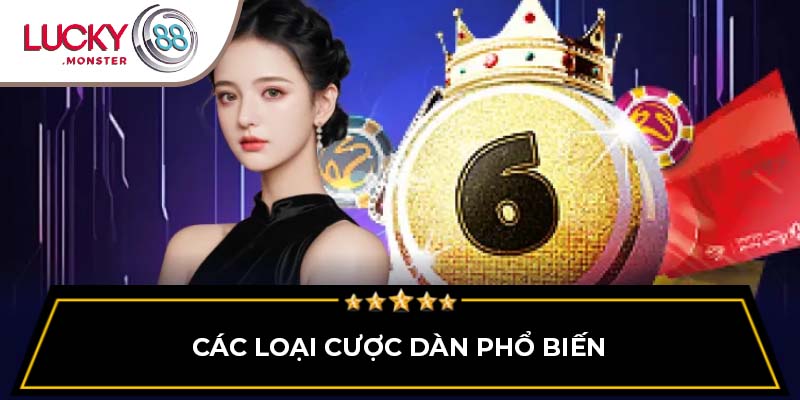 Các loại cược dàn phổ biến