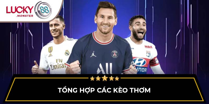 Tổng hợp các kèo thơm