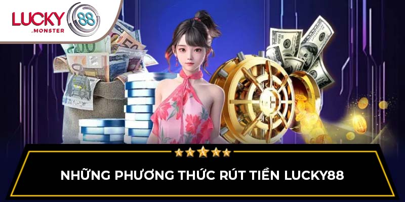 Những phương thức rút tiền Lucky88