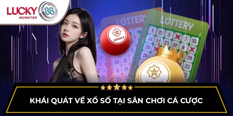 Khái quát về xổ số tại sân chơi cá cược