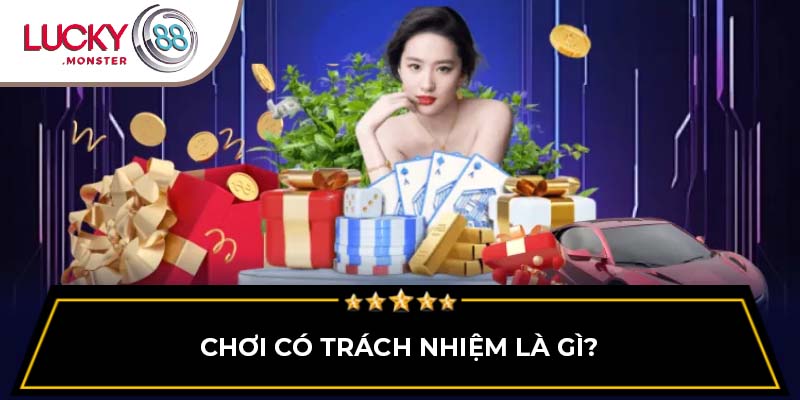 Chơi có trách nhiệm là gì?